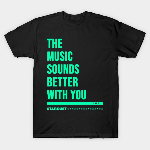 Stardust - house music from the 90s original turquoise edition T-Shirt by BACK TO THE 90´S